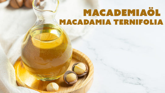 Macadamiaöl – Das nährstoffreiche Pflegewunder für Haut & Haar